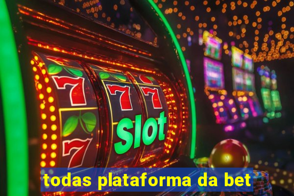 todas plataforma da bet